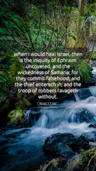 Picture 05 - Hosea 7:1 ASV Mobile Phone Wallpaper - When I would heal Israel, then is the iniquity of - Mobile Bible Verse Wallpaper