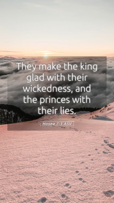 Picture 05 - Hosea 7:3 ASV Mobile Phone Wallpaper - They make the king glad with their wickedness, - Mobile Bible Verse Wallpaper