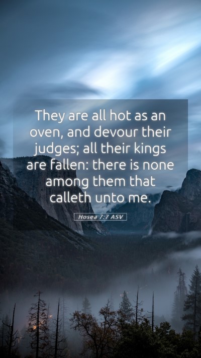 Picture 05 - Hosea 7:7 ASV Mobile Phone Wallpaper - They are all hot as an oven, and devour their - Mobile Bible Verse Wallpaper