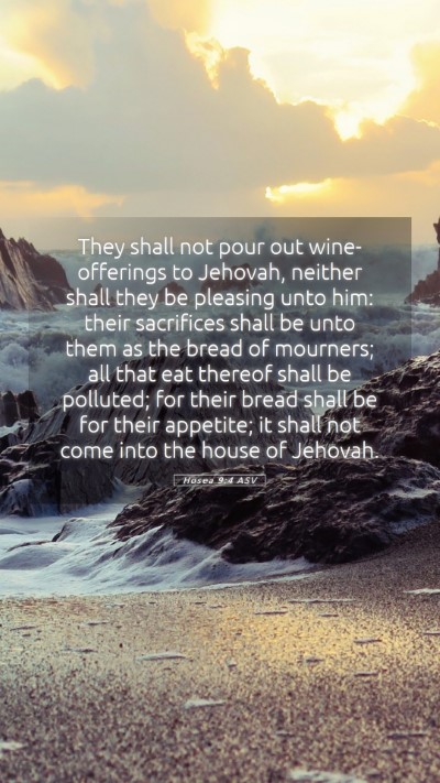 Picture 05 - Hosea 9:4 ASV Mobile Phone Wallpaper - They shall not pour out wine-offerings to - Mobile Bible Verse Wallpaper