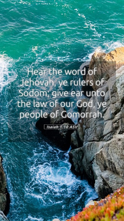 Picture 05 - Isaiah 1:10 ASV Mobile Phone Wallpaper - Hear the word of Jehovah, ye rulers of Sodom; - Mobile Bible Verse Wallpaper