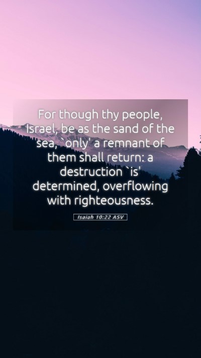 Picture 05 - Isaiah 10:22 ASV Mobile Phone Wallpaper - For though thy people, Israel, be as the sand of - Mobile Bible Verse Wallpaper