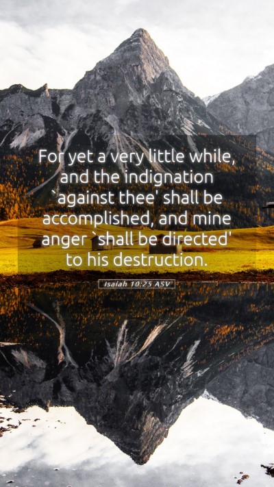 Picture 05 - Isaiah 10:25 ASV Mobile Phone Wallpaper - For yet a very little while, and the indignation - Mobile Bible Verse Wallpaper