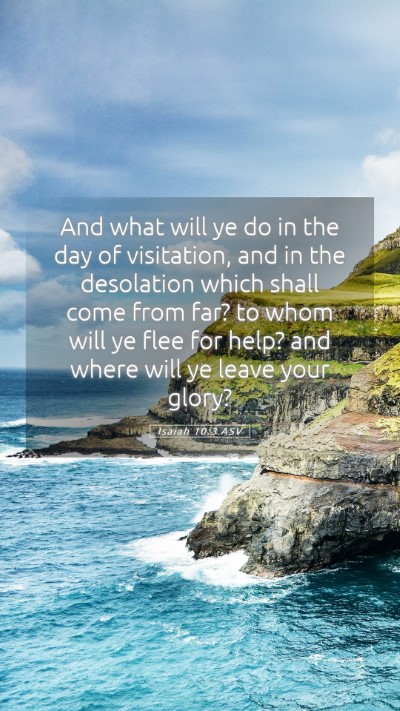 Picture 05 - Isaiah 10:3 ASV Mobile Phone Wallpaper - And what will ye do in the day of visitation, and - Mobile Bible Verse Wallpaper