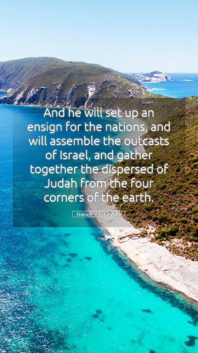 Picture 05 - Isaiah 11:12 ASV Mobile Phone Wallpaper - And he will set up an ensign for the nations, and - Mobile Bible Verse Wallpaper