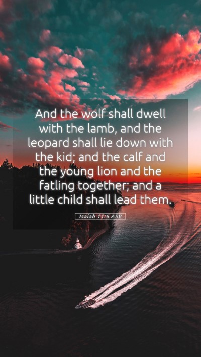 Picture 05 - Isaiah 11:6 ASV Mobile Phone Wallpaper - And the wolf shall dwell with the lamb, and the - Mobile Bible Verse Wallpaper