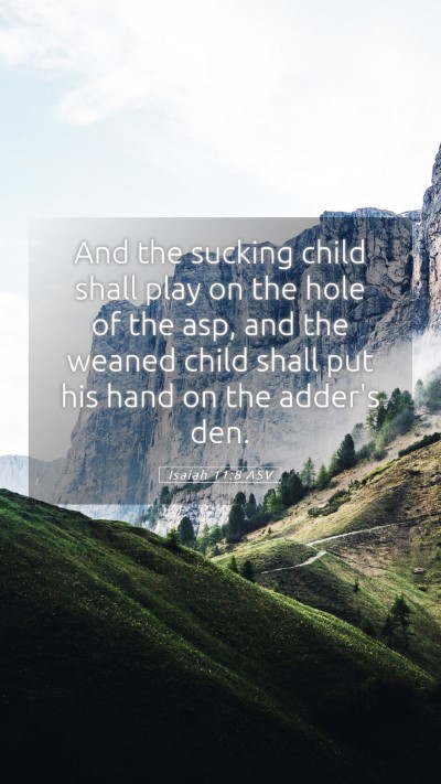 Picture 05 - Isaiah 11:8 ASV Mobile Phone Wallpaper - And the sucking child shall play on the hole of - Mobile Bible Verse Wallpaper