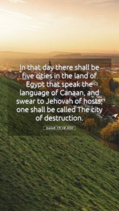 Picture 05 - Isaiah 19:18 ASV Mobile Phone Wallpaper - In that day there shall be five cities in the - Mobile Bible Verse Wallpaper