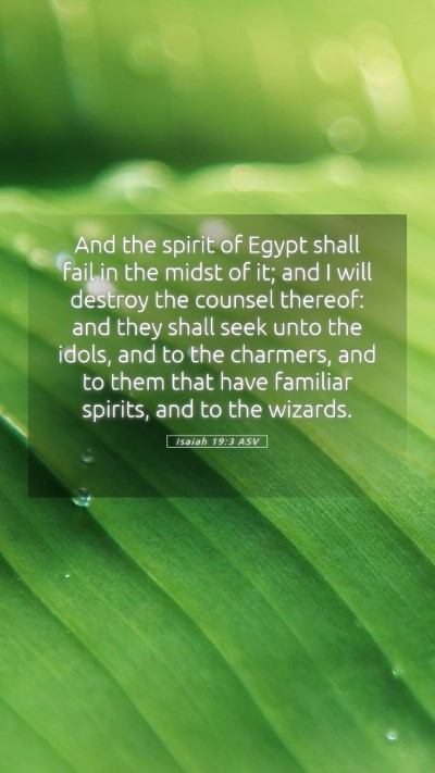 Picture 05 - Isaiah 19:3 ASV Mobile Phone Wallpaper - And the spirit of Egypt shall fail in the midst - Mobile Bible Verse Wallpaper