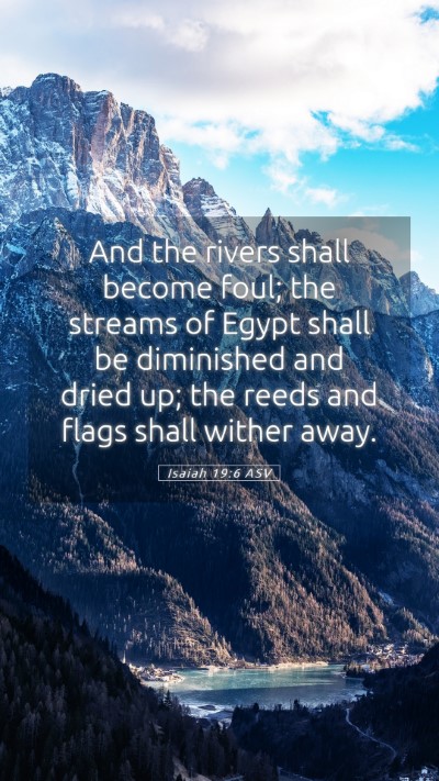Picture 05 - Isaiah 19:6 ASV Mobile Phone Wallpaper - And the rivers shall become foul; the streams of - Mobile Bible Verse Wallpaper