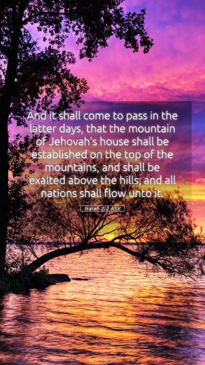 Picture 05 - Isaiah 2:2 ASV Mobile Phone Wallpaper - And it shall come to pass in the latter days, - Mobile Bible Verse Wallpaper