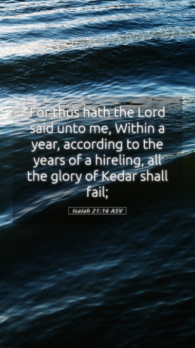 Picture 05 - Isaiah 21:16 ASV Mobile Phone Wallpaper - For thus hath the Lord said unto me, Within a - Mobile Bible Verse Wallpaper
