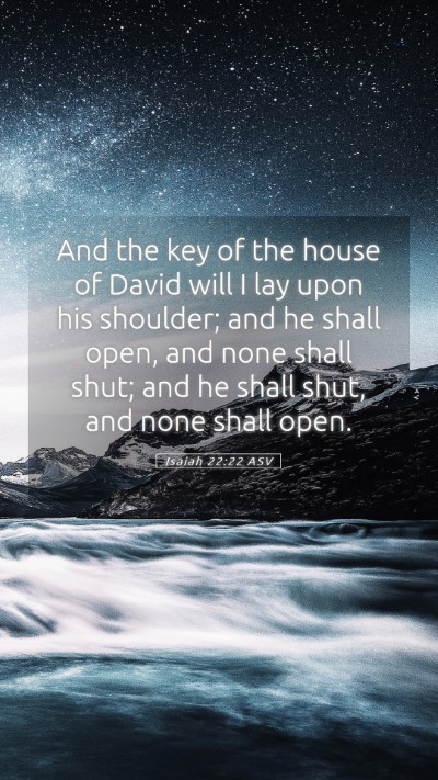 Picture 05 - Isaiah 22:22 ASV Mobile Phone Wallpaper - And the key of the house of David will I lay upon - Mobile Bible Verse Wallpaper