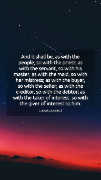Picture 05 - Isaiah 24:2 ASV Mobile Phone Wallpaper - And it shall be, as with the people, so with the - Mobile Bible Verse Wallpaper