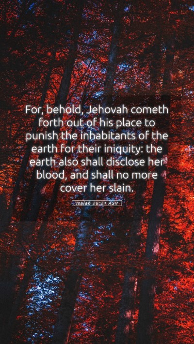 Picture 05 - Isaiah 26:21 ASV Mobile Phone Wallpaper - For, behold, Jehovah cometh forth out of his - Mobile Bible Verse Wallpaper