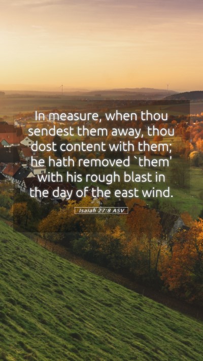Picture 05 - Isaiah 27:8 ASV Mobile Phone Wallpaper - In measure, when thou sendest them away, thou - Mobile Bible Verse Wallpaper