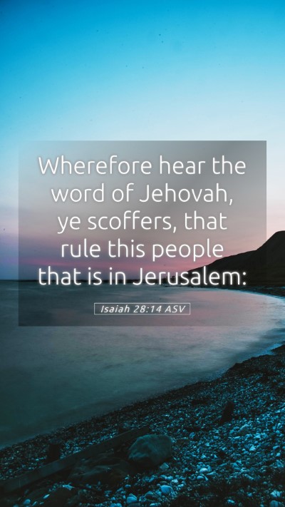 Picture 05 - Isaiah 28:14 ASV Mobile Phone Wallpaper - Wherefore hear the word of Jehovah, ye scoffers, - Mobile Bible Verse Wallpaper