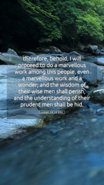 Picture 05 - Isaiah 29:14 ASV Mobile Phone Wallpaper - therefore, behold, I will proceed to do a - Mobile Bible Verse Wallpaper