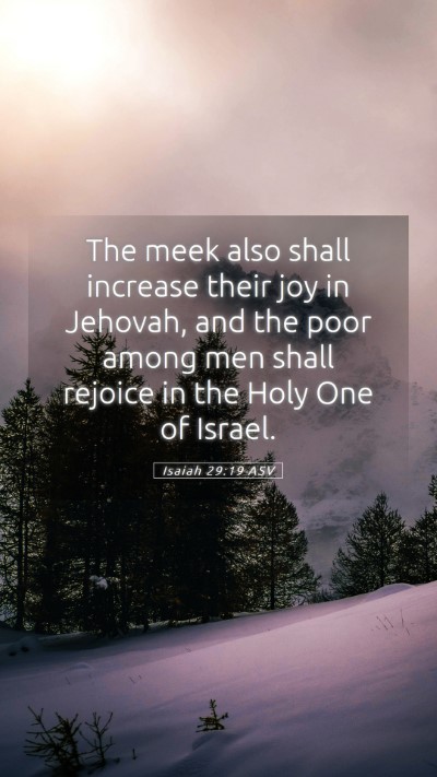 Picture 05 - Isaiah 29:19 ASV Mobile Phone Wallpaper - The meek also shall increase their joy in - Mobile Bible Verse Wallpaper