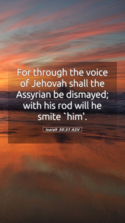 Picture 05 - Isaiah 30:31 ASV Mobile Phone Wallpaper - For through the voice of Jehovah shall the - Mobile Bible Verse Wallpaper