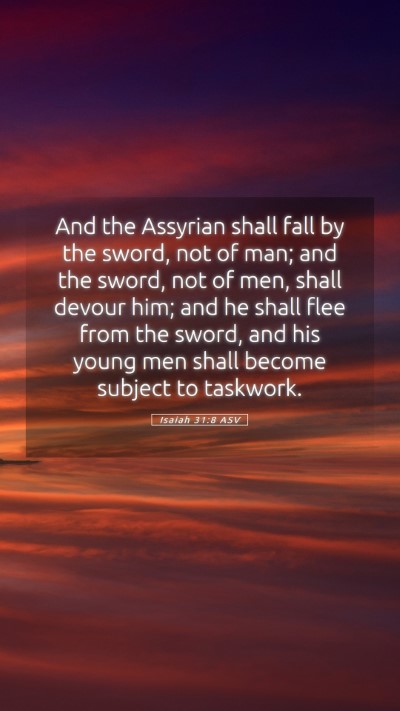 Picture 05 - Isaiah 31:8 ASV Mobile Phone Wallpaper - And the Assyrian shall fall by the sword, not of - Mobile Bible Verse Wallpaper