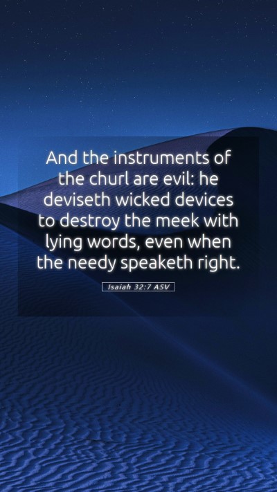 Picture 05 - Isaiah 32:7 ASV Mobile Phone Wallpaper - And the instruments of the churl are evil: he - Mobile Bible Verse Wallpaper