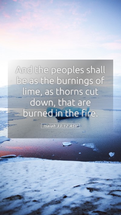 Picture 05 - Isaiah 33:12 ASV Mobile Phone Wallpaper - And the peoples shall be as the burnings of lime, - Mobile Bible Verse Wallpaper