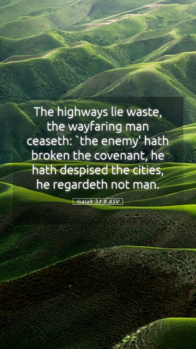 Picture 05 - Isaiah 33:8 ASV Mobile Phone Wallpaper - The highways lie waste, the wayfaring man - Mobile Bible Verse Wallpaper