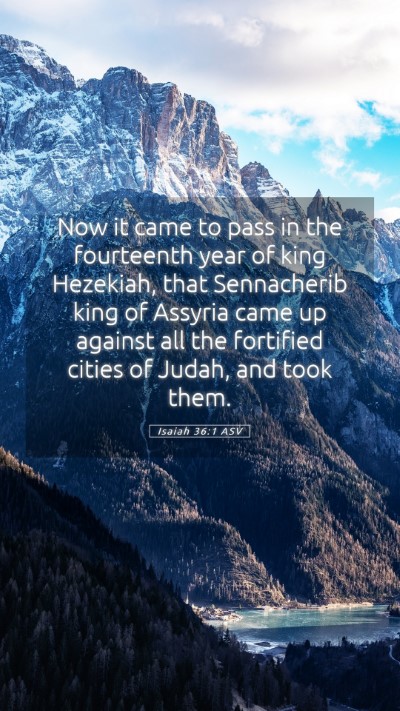 Picture 05 - Isaiah 36:1 ASV Mobile Phone Wallpaper - Now it came to pass in the fourteenth year of - Mobile Bible Verse Wallpaper
