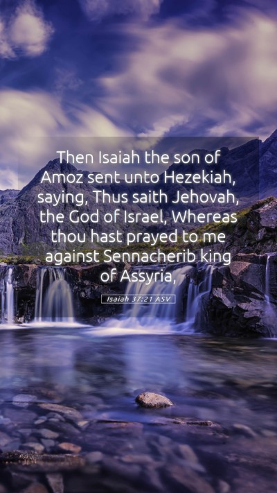 Picture 05 - Isaiah 37:21 ASV Mobile Phone Wallpaper - Then Isaiah the son of Amoz sent unto Hezekiah, - Mobile Bible Verse Wallpaper