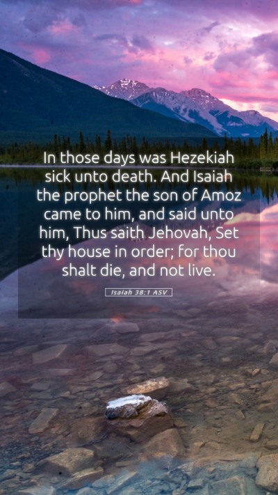 Picture 05 - Isaiah 38:1 ASV Mobile Phone Wallpaper - In those days was Hezekiah sick unto death. And - Mobile Bible Verse Wallpaper