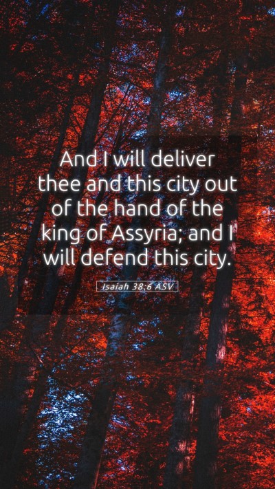 Picture 05 - Isaiah 38:6 ASV Mobile Phone Wallpaper - And I will deliver thee and this city out of the - Mobile Bible Verse Wallpaper