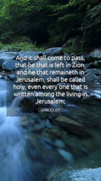 Picture 05 - Isaiah 4:3 ASV Mobile Phone Wallpaper - And it shall come to pass, that he that is left - Mobile Bible Verse Wallpaper