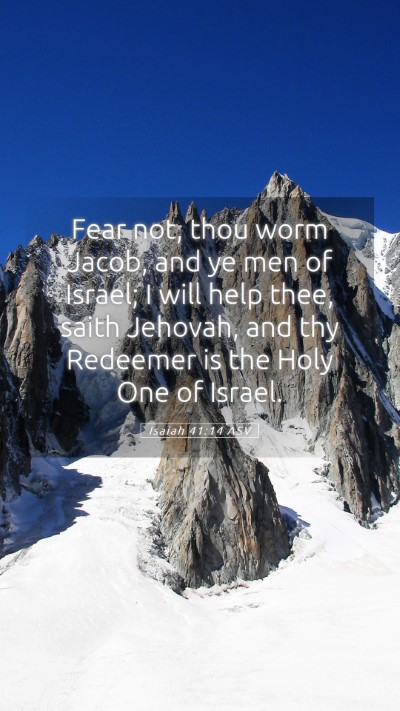 Picture 05 - Isaiah 41:14 ASV Mobile Phone Wallpaper - Fear not, thou worm Jacob, and ye men of Israel; - Mobile Bible Verse Wallpaper