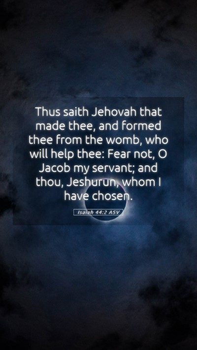 Picture 05 - Isaiah 44:2 ASV Mobile Phone Wallpaper - Thus saith Jehovah that made thee, and formed - Mobile Bible Verse Wallpaper