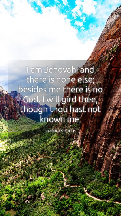 Picture 05 - Isaiah 45:5 ASV Mobile Phone Wallpaper - I am Jehovah, and there is none else; besides me - Mobile Bible Verse Wallpaper