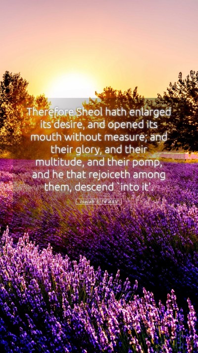 Picture 05 - Isaiah 5:14 ASV Mobile Phone Wallpaper - Therefore Sheol hath enlarged its desire, and - Mobile Bible Verse Wallpaper