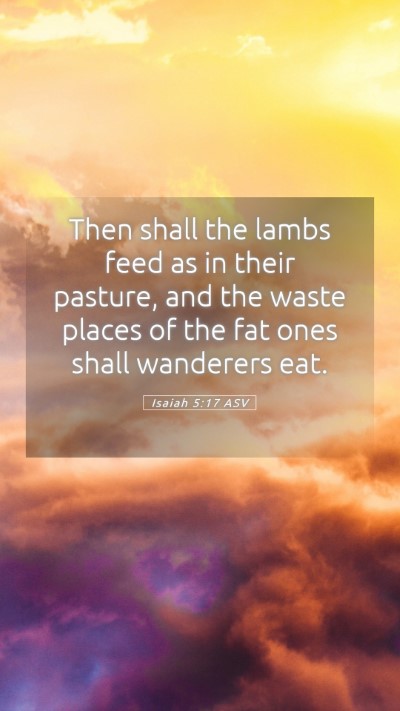 Picture 05 - Isaiah 5:17 ASV Mobile Phone Wallpaper - Then shall the lambs feed as in their pasture, - Mobile Bible Verse Wallpaper