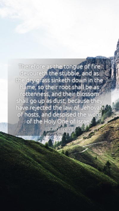 Picture 05 - Isaiah 5:24 ASV Mobile Phone Wallpaper - Therefore as the tongue of fire devoureth the - Mobile Bible Verse Wallpaper