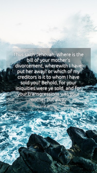 Picture 05 - Isaiah 50:1 ASV Mobile Phone Wallpaper - Thus saith Jehovah, Where is the bill of your - Mobile Bible Verse Wallpaper