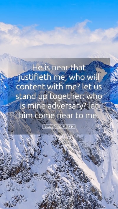 Picture 05 - Isaiah 50:8 ASV Mobile Phone Wallpaper - He is near that justifieth me; who will content - Mobile Bible Verse Wallpaper