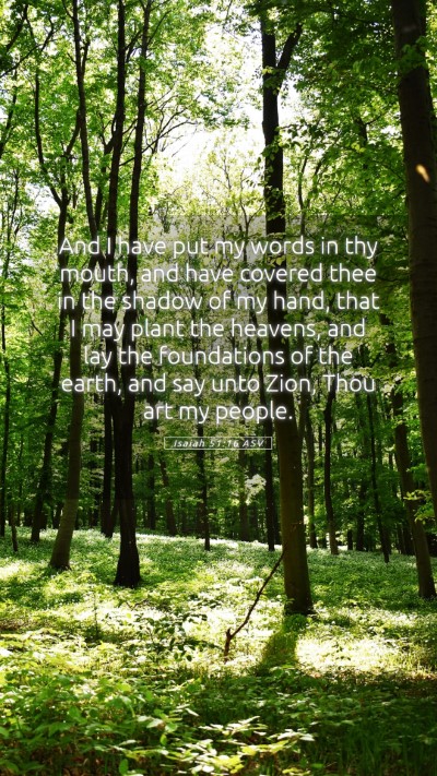 Picture 05 - Isaiah 51:16 ASV Mobile Phone Wallpaper - And I have put my words in thy mouth, and have - Mobile Bible Verse Wallpaper