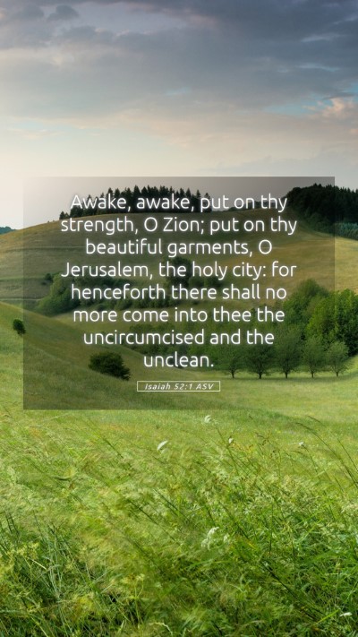 Picture 05 - Isaiah 52:1 ASV Mobile Phone Wallpaper - Awake, awake, put on thy strength, O Zion; put on - Mobile Bible Verse Wallpaper