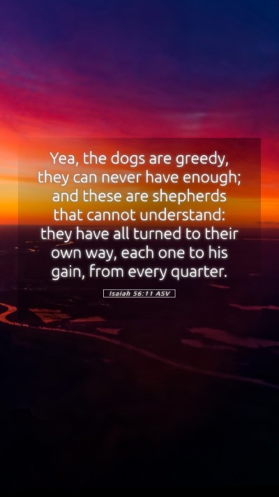 Picture 05 - Isaiah 56:11 ASV Mobile Phone Wallpaper - Yea, the dogs are greedy, they can never have - Mobile Bible Verse Wallpaper