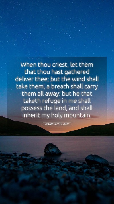 Picture 05 - Isaiah 57:13 ASV Mobile Phone Wallpaper - When thou criest, let them that thou hast - Mobile Bible Verse Wallpaper