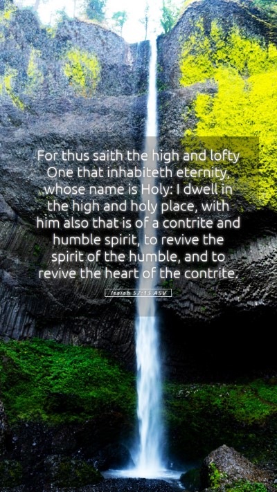 Picture 05 - Isaiah 57:15 ASV Mobile Phone Wallpaper - For thus saith the high and lofty One that - Mobile Bible Verse Wallpaper