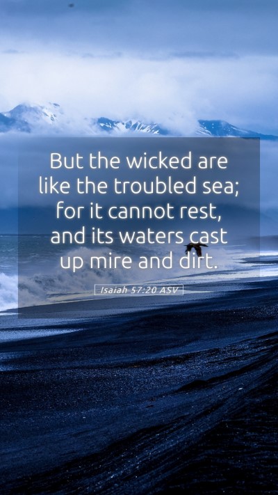 Picture 05 - Isaiah 57:20 ASV Mobile Phone Wallpaper - But the wicked are like the troubled sea; for it - Mobile Bible Verse Wallpaper