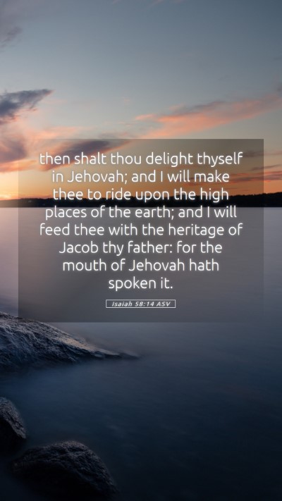 Picture 05 - Isaiah 58:14 ASV Mobile Phone Wallpaper - then shalt thou delight thyself in Jehovah; and I - Mobile Bible Verse Wallpaper