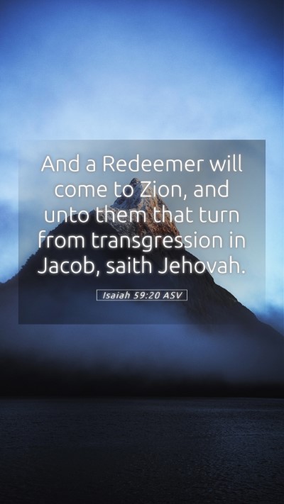 Picture 05 - Isaiah 59:20 ASV Mobile Phone Wallpaper - And a Redeemer will come to Zion, and unto them - Mobile Bible Verse Wallpaper