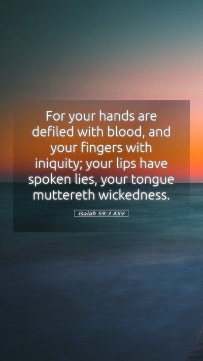 Picture 05 - Isaiah 59:3 ASV Mobile Phone Wallpaper - For your hands are defiled with blood, and your - Mobile Bible Verse Wallpaper